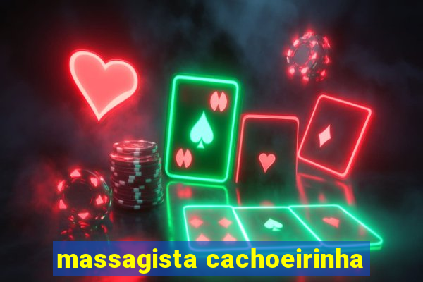 massagista cachoeirinha